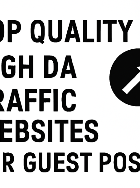 top quality, High DA traffic websites for guest posts