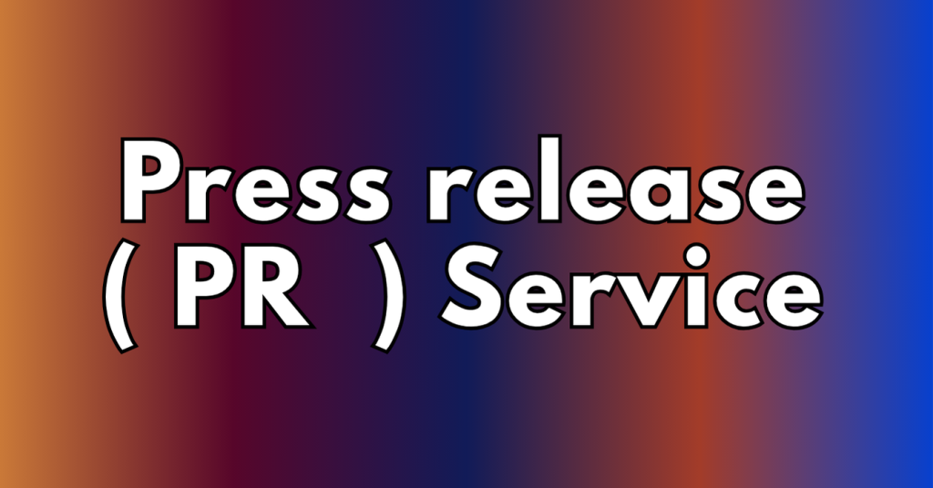 Press release ( PR ) Service